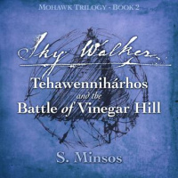 Sky Walker Tehawennihárhos and the Battle of Vinegar Hill Audiobook