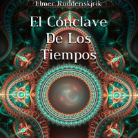 EL CÓNCLAVE DE LOS TIEMPOS por Elmer Ruddenskjrik