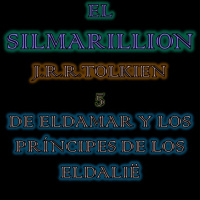 EL SILMARILLION: 5. DE ELDAMAR Y LOS PRÍNCIPES DE LOS ELDALIE
