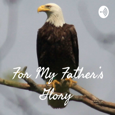 For My Fathers Glory