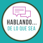Hablando... De Lo Que Sea