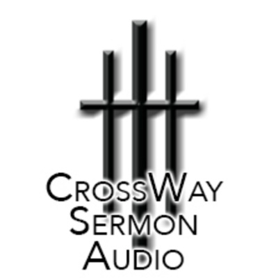 Crossway Baptist Church Sermon Podcast (audio)