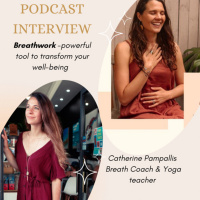 #4 Breathwork - a powerful tool to transform your well-being- Interview with Catherine Pampallis