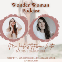 #59 Step Into Your Power And Activate Your Sovereignty - Interview with Nadine Sabathiel 