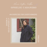 #21 Solo Episode: An Exercise for Overthinkers