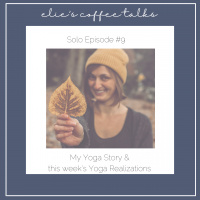 #9 Solo episode: My Yoga Story