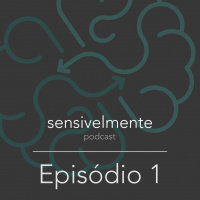 Sensivelmente 1 - O que é o Sensivelmente? E quem sou eu?