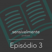 Sensivelmente 3 - Não foi da noite pro dia que eu me descobri Asperger, ou foi?