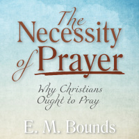 Prayer and Trust (Ch. 3) - The Necessity of Prayer