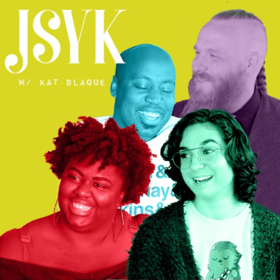 Jsyk W/ Kat Blaque