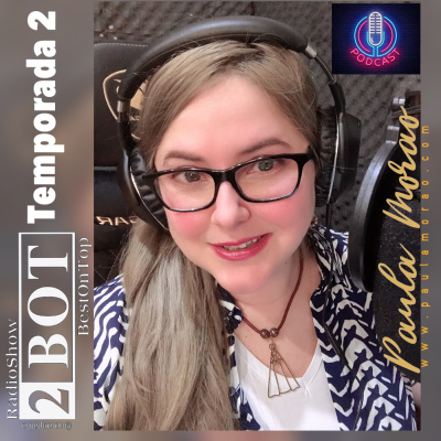 Paula Morao | Bestontop Podcast Temporada 1