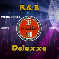 313 DBN Radio - RampB Deluxxe (Mercredi 26 Juin 2019)