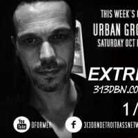 313 DBN Radio - EXTREME CUT - Guest Urban Grooves - Hosted by D-Former (Samedi 12 Octobre 2019) 1/2
