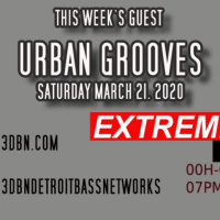313 DBN Radio - EXTREME CUT - Guest Urban Grooves amp Resident DJ D-Former (Samedi 21 Mars 2020)