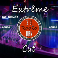 313 DBN - EXTREME CUT - Hosted and mixed by D-Former (Samedi 05 Octobre 2019)