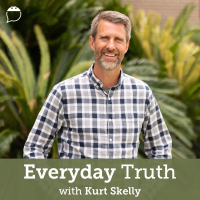 Everyday Truth With Kurt Skelly