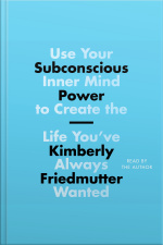 Subconscious Power: Use Your Inner Mind To Create The Life Youve Always Wanted