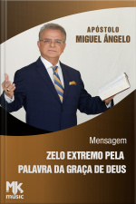 Zelo extremo pela palavra da graça de Deus