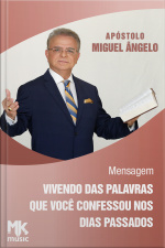 Vivendo das palavras que você confessou nos dias passados