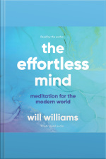 The Effortless Mind: Meditation For The Modern World