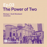 EP THREE - Monique and Scott Woodward (WOWOWA)