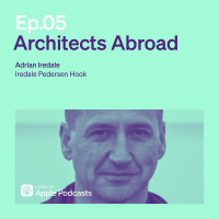 Episode 5 | Adrian Iredale | Architects Abroad
