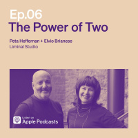 EP SIX - Elvio Brianese and Peta Heffernan (Liminal Studio)
