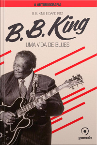 B.B.King: Uma vida de blues