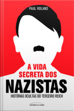 A vida secreta dos nazistas 