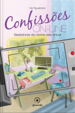 Confissões Online - Bastidores da minha vida virtual