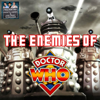 Ep. 115 The Enemies of Doctor Who