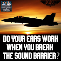 Ep. 132: Do Your Ears Work When You Break The Sound Barrier?