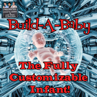 Ep. 149 Build-A-Baby: The Fully Customizable Infant