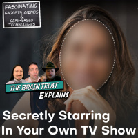 Ep. 160 Secretly Starring In Your Own TV Show