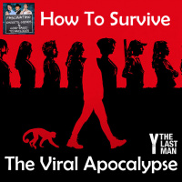 Ep. 107 How To Survive The Viral Apocalypse