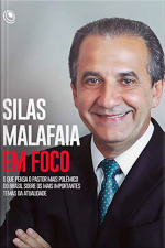 Silas Malafaia em Foco: O que pensa o pastor mais polêmico do Brasil sobre os mais importantes temas da atualidade