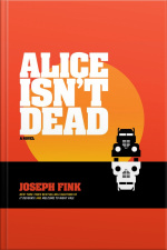 Alice Isnt Dead: A Novel