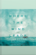 Where The Wind Leads: A Refugee Familys Miraculous Story Of Loss, Rescue, And Redemption