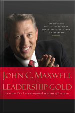 Leadership Gold: Lessons Ive Learned From A Lifetime Of Leading [abridged]
