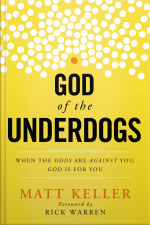 God Of The Underdogs: When The Odds Are Against You, God Is For You