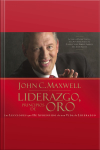Liderazgo, Principios De Oro: Las Lecciones Que He Aprendido De Una Vida De Liderazgo [abridged]