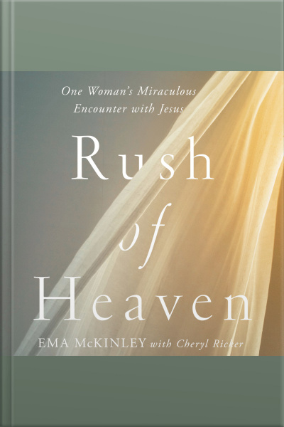 Rush Of Heaven: One Woman’s Miraculous Encounter With Jesus