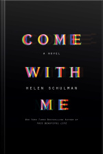 Come With Me: A Novel
