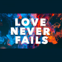 Love Never Fails | Tim Lucas