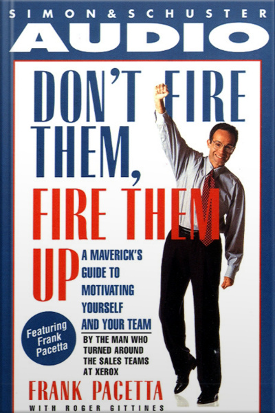 Dont Fire Them, Fire Them Up [abridged]