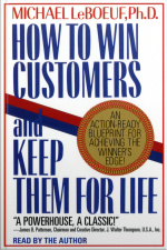 How To Win Customers And Keep Them For Life: An Action-ready Blueprint For Achieving The Winners Edge! [abridged]