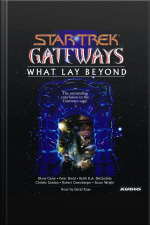 Gateways Book Seven: What Lay Beyond [abridged]