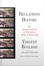 Reclaiming History: The Assassination Of President John F. Kennedy [abridged]