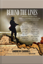 Behind The Lines: Powerful And Revealing American And Foreign War Letters And One Mans Search To Find Them [abridged]