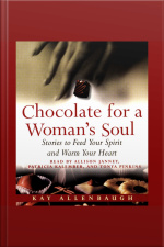 Chocolate For A Womans Soul: Stories To Feed Your Spirit And Warm Your Heart [abridged]